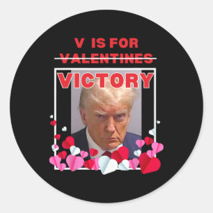 V Is For Victory Funny Trump Valentines Day 2025 L Classic Round Sticker