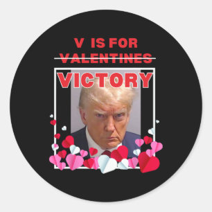 V Is For Victory Funny Trump Valentines Day 2025 L Classic Round Sticker