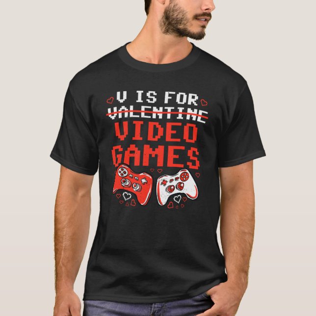 V Is For Video Game Video Controller Valentines Ga T-Shirt (Front)