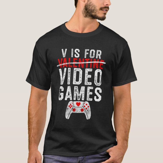 V Is For Video Games Day Gamer T-Shirt (Front)