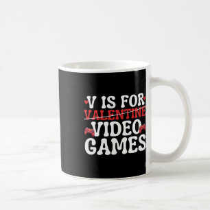 V Is For Video Games Funny Anti Valentines Day Gam Coffee Mug