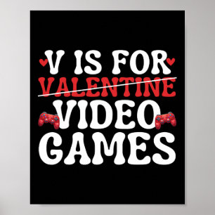 V Is For Video Games Funny Anti Valentines Day Gam Poster