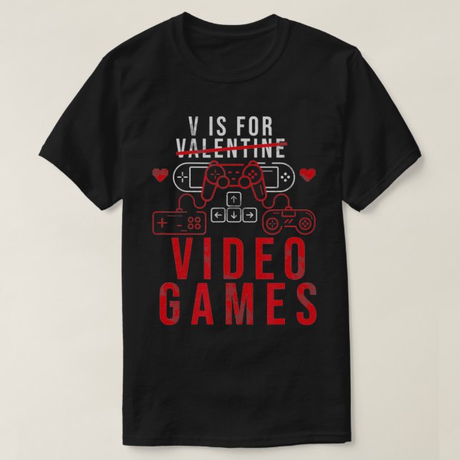V Is For Video Games Funny Gamer Gift for Valentin T-Shirt (Design Front)