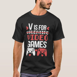 V Is For Video Games Funny Valentine Gamer T-Shirt