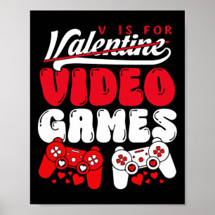 V Is For Video Games Funny Valentines Day Gamer Bo Poster