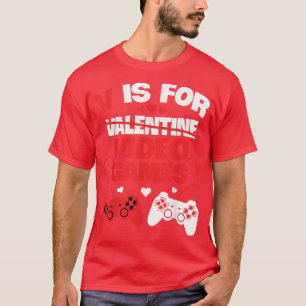 V Is For Video Games Funny Valentines Day Gamer Bo T-Shirt