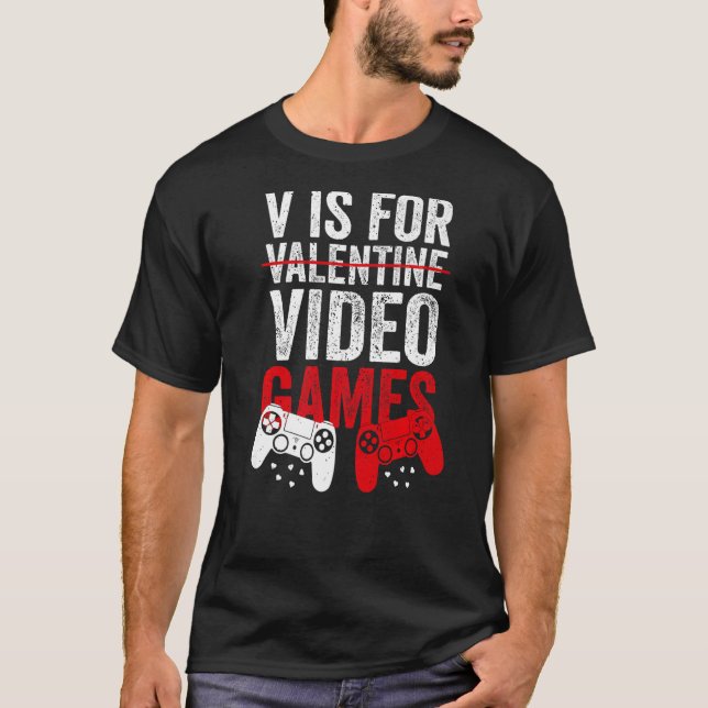 V Is For Video Games Funny Valentines Day Gamer Bo T-Shirt (Front)