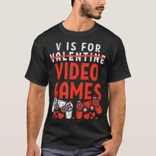 V Is For Video Games Funny Valentines Day Gamer Bo T-Shirt