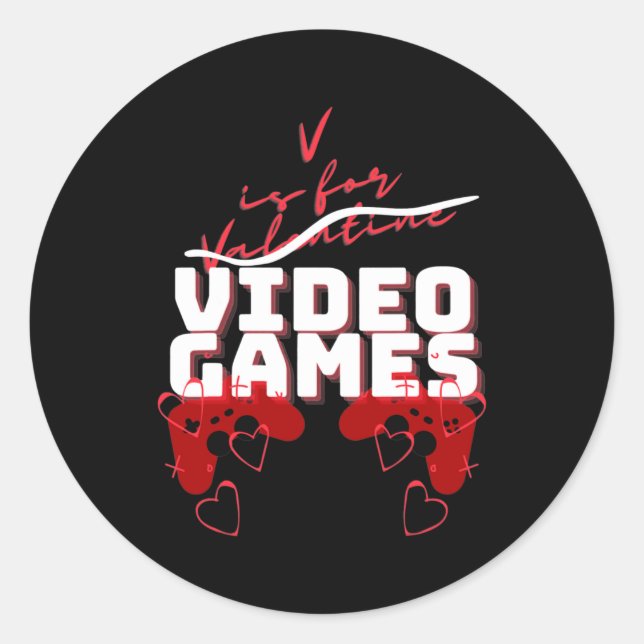 V Is For Video Games Funny Valentines Day Gamer Classic Round Sticker (Front)