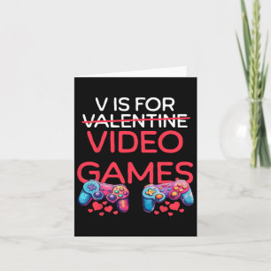 V Is For Video Games Funny Valentines Day Gamer Me Card
