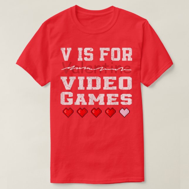 V is for video games funny valentine's day gaming  T-Shirt (Design Front)