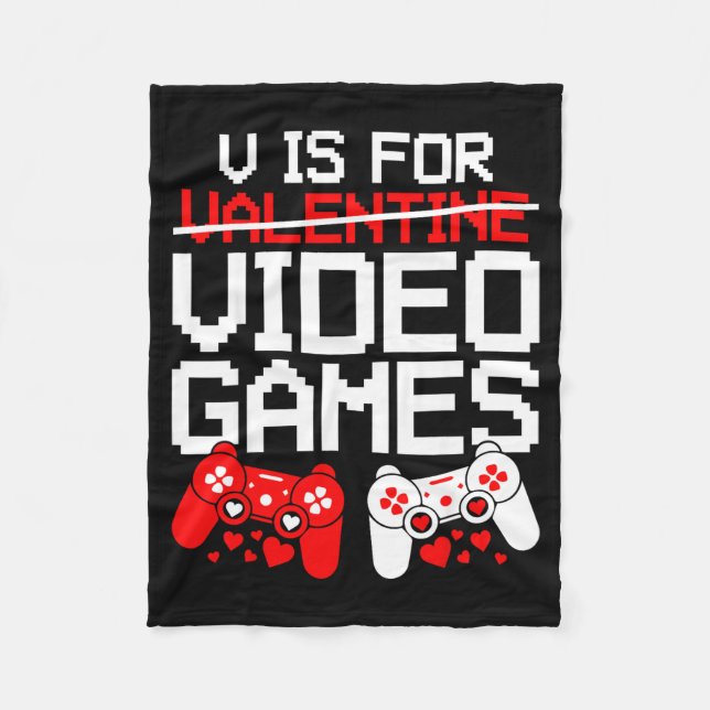 V Is For Video Games Funny Valentines Gamer Love  Fleece Blanket (Front)