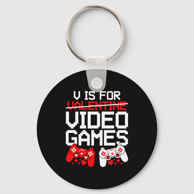 V Is For Video Games Funny Valentines Gamer Love  Key Ring (Front)