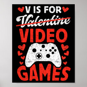 V Is For Video Games Game Love Anti Valentine's Da Poster