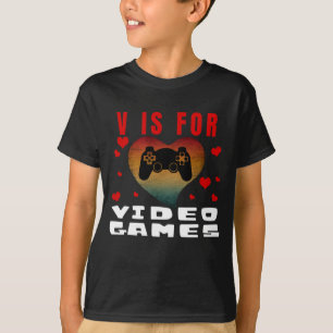 V IS FOR VIDEO GAMES T-Shirt