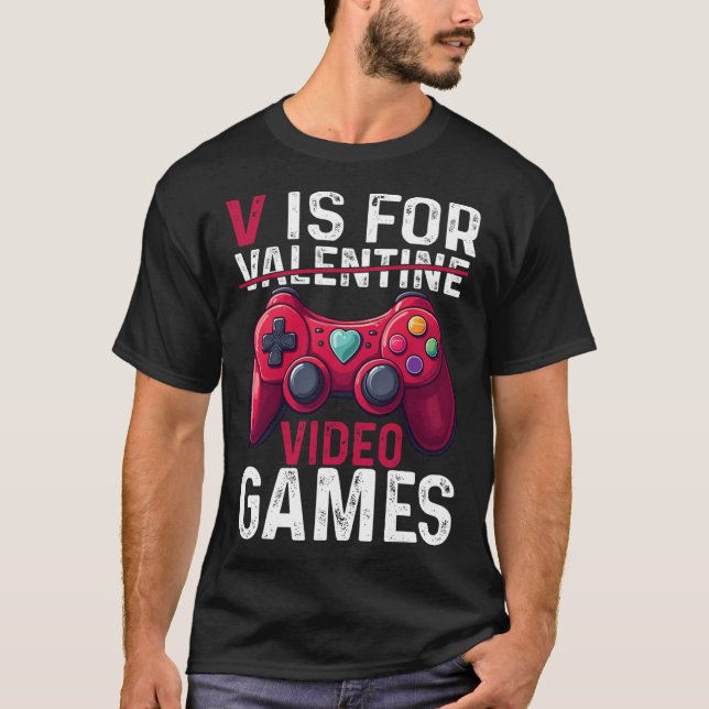 V Is For Video Games Valentine Gamer Valentines Da T-Shirt (Front)