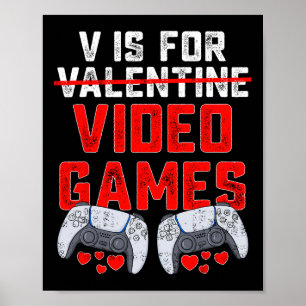 V Is For Video Games Valentines Day Fun Boys Kids  Poster