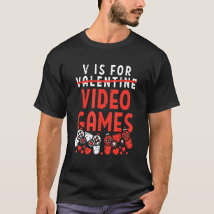 V is for Video Games Valentine's Day Game T-Shirt
