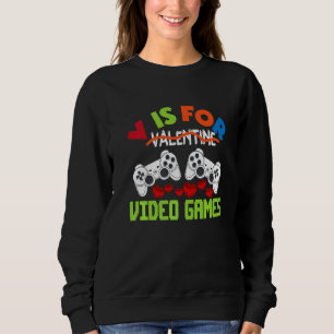 V Is For Video Games Valentines Day Gamer Boy Men  Sweatshirt