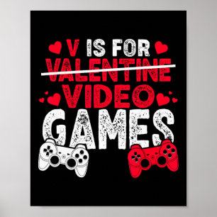 V Is For Video Games Valentines Day Gamer Boys Men Poster