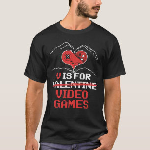 V Is For Video Games Valentines Day Gamer Couple   T-Shirt