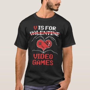V Is For Video Games Valentines Day Gamer Couple   T-Shirt