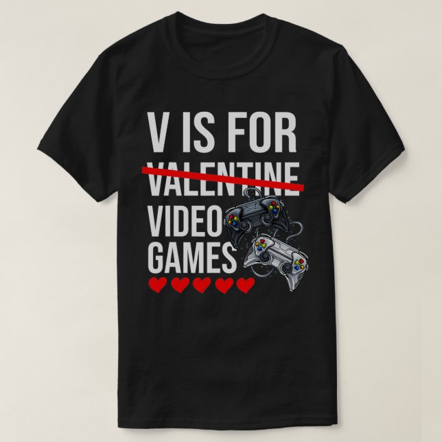 V Is For Video Games Valentine's Day Gamer Gaming  T-Shirt (Design Front)