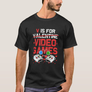V Is For Video Games Valentines Day Gamer Men Teen T-Shirt
