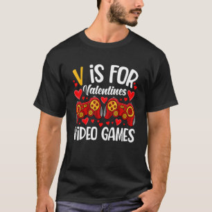 V Is For Video Games Valentines Day Gamer Men Teen T-Shirt