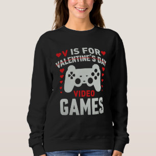 V is for Video Games Valentines Day Gamer Mens Boy Sweatshirt