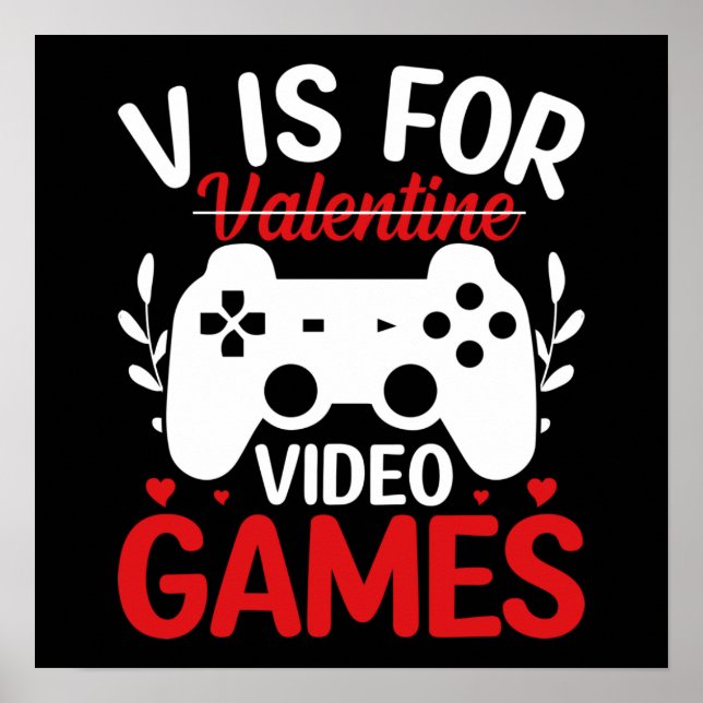 V is for Video Games with Valentine Crossed Out Poster (Front)