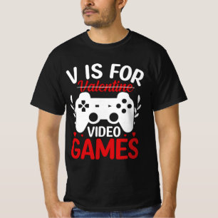 V is for Video Games with Valentine Crossed Out T-Shirt