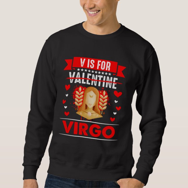 V is for Virgo  Anti Valentines Day Sweatshirt (Front)