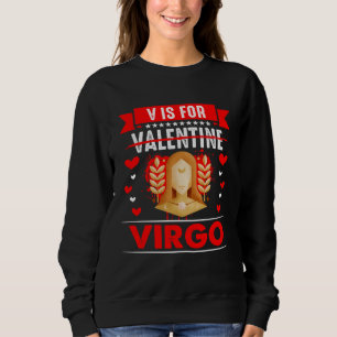 V is for Virgo  Anti Valentines Day Sweatshirt