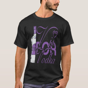 V Is For Vodka Anti Valentine's Day Vodka T-Shirt