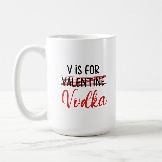 V is for Vodka not Valentine funny anti love Coffee Mug (Left)