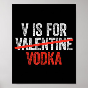 V Is For Vodka Shirt Men Women Anti Valentine's Da Poster