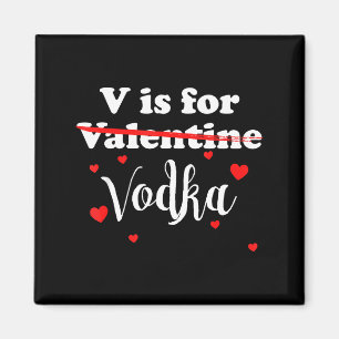 V Is For Vodka Valentines Day Funny Joke Gift Magnet