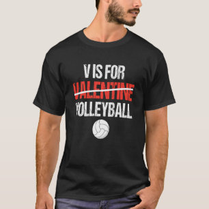 V Is For Volleyball Funny Valentines Day Volleybal T-Shirt