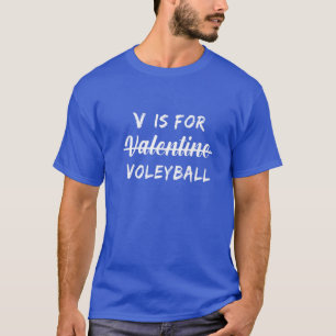 V Is For Volleyball Valentines Day Funny Volley Bo T-Shirt