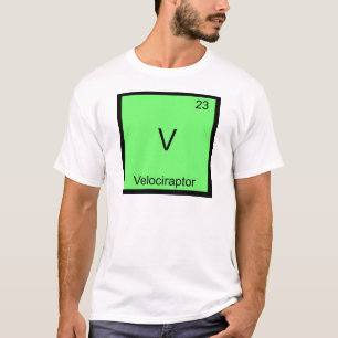 V - Velociraptor Funny Chemistry Element Symbol T-Shirt