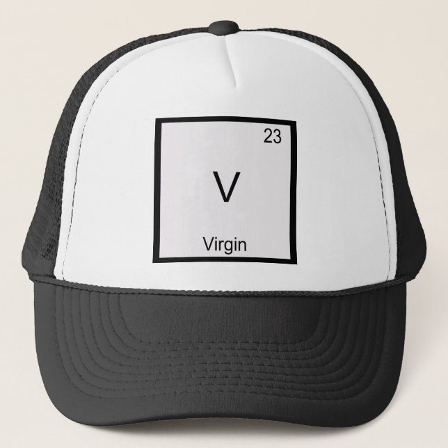 V - Virgin Funny Chemistry Element Symbol T-Shirt Trucker Hat (Front)