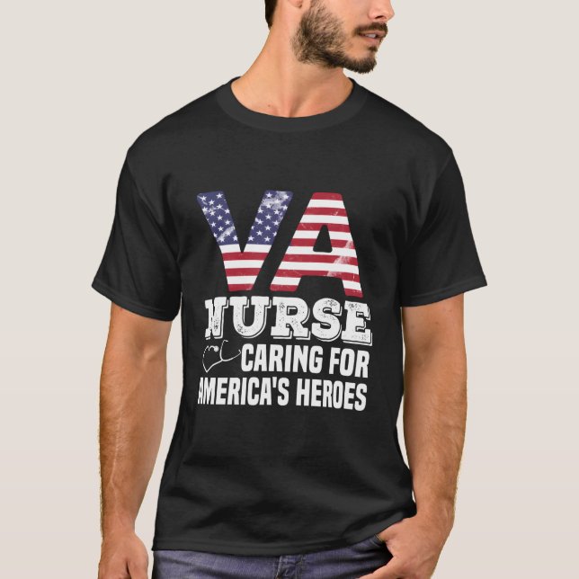 Va Nurse Caring For America'S Heroes Veterans Affa T-Shirt (Front)