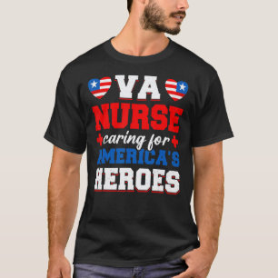 VA Nurse Caring For Americau2019s Heroes Veteran C T-Shirt