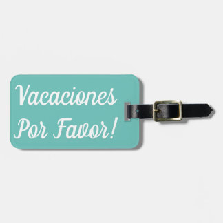 Vacaciones Por Favour Luggage Tag