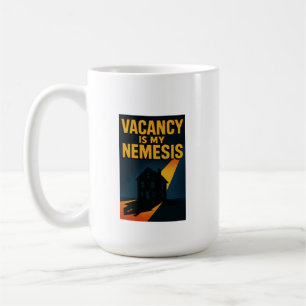 Vacancy Is My Nemesis Premium Coffee Mug