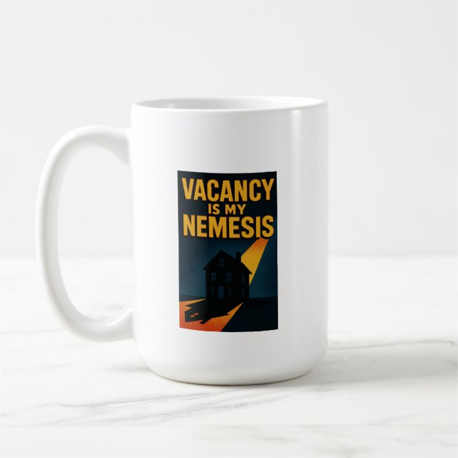 Vacancy Is My Nemesis Premium   Coffee Mug (Left)