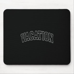 Vacation - Collegiate University College Campus Va Mouse Pad