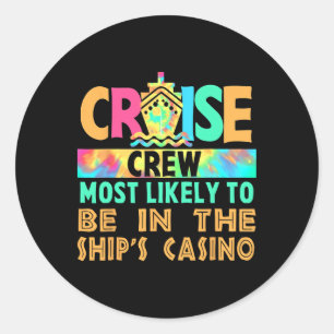 Vacation Cruise Crew Most Likely To Be In The Ship Classic Round Sticker
