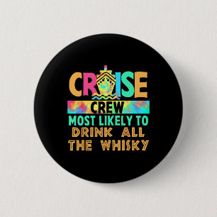 Vacation Cruise Crew Most Likely To Drink All The 6 Cm Round Badge
